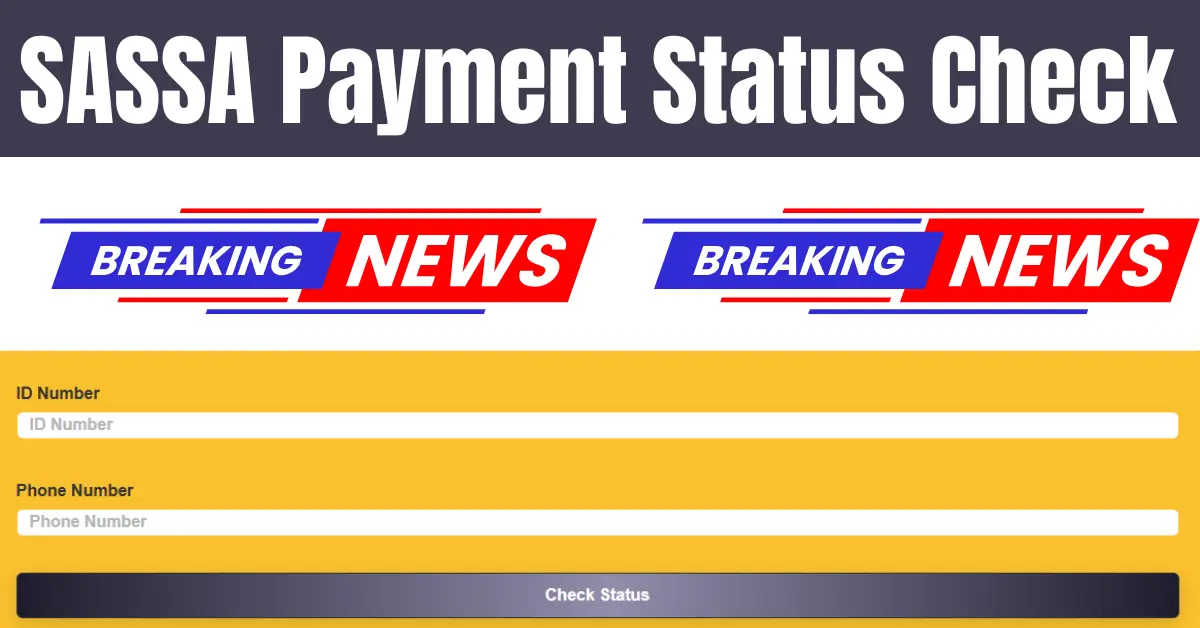 SASSA Payment Status Check Latest Way To Know Grants Payment